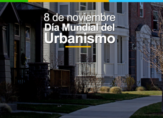 Día Mundial del Urbanismo: por ciudades mejor planificadas y más sustentables Día Mundial del Urbanismo